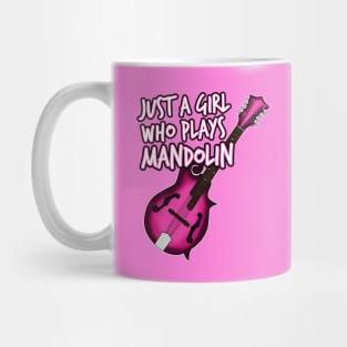 Just A Girl Who Plays Mandolin Female Mandolinist Mug